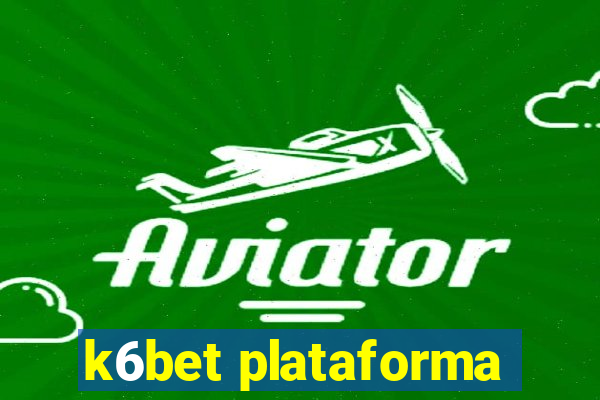 k6bet plataforma